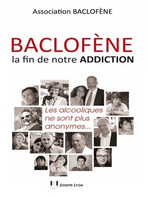 cover image of Baclofène, la fin de notre addiction--Les alcooliques ne sont plus anonymes